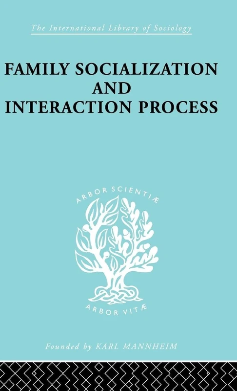 Family: Socialization and Interaction Process (International Library of Sociology)
