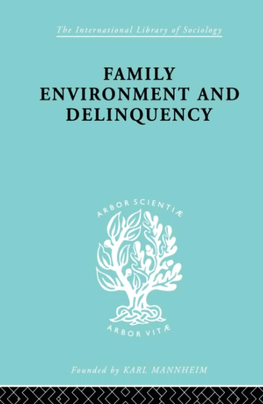 Family Environment and Delinquency (International Library of Sociology) - Image 1