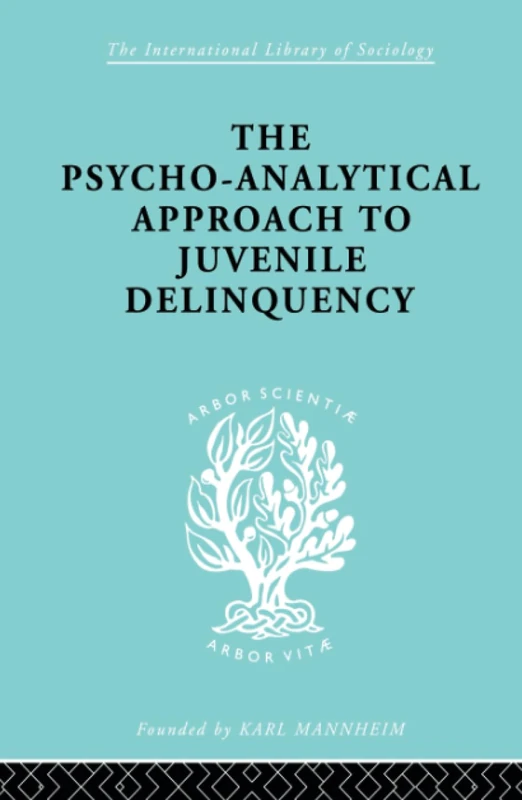 Routledge A Psycho-Analytical Approach to Juvenile Delinquency