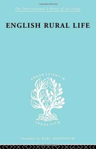 English Rural Life: Village Activities, Organizations and Institutions (International Library of Sociology)