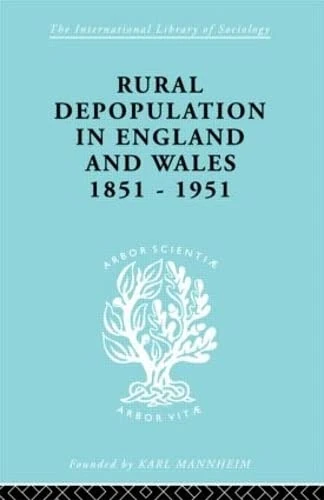 Rural Depopulation in England and Wales, 1851-1951 (International Library of Sociology)
