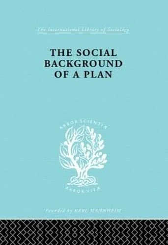 The Social Background of a Plan: A Study of Middlesbrough (International Library of Sociology)