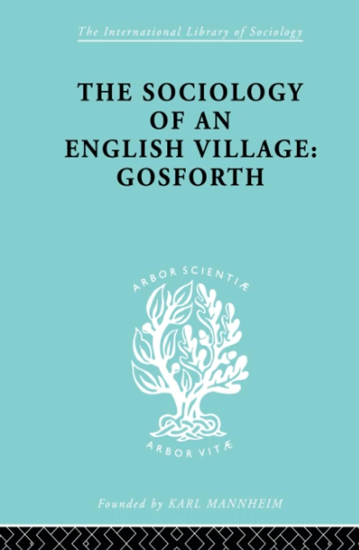 The Sociology of an English Village: Gosforth (International Library of Sociology)