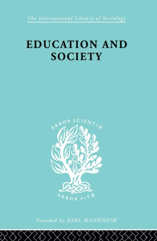 Education and Society (International Library of Sociology)