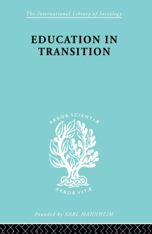 Education in Transition: An Interim Report (International Library of Sociology)