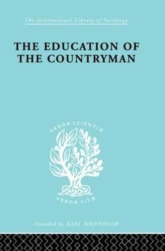 The Education of a Countryman (International Library of Sociology)