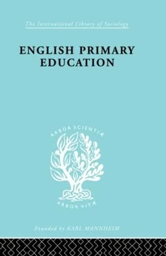 English Primary Education: Part Two (International Library of Sociology)