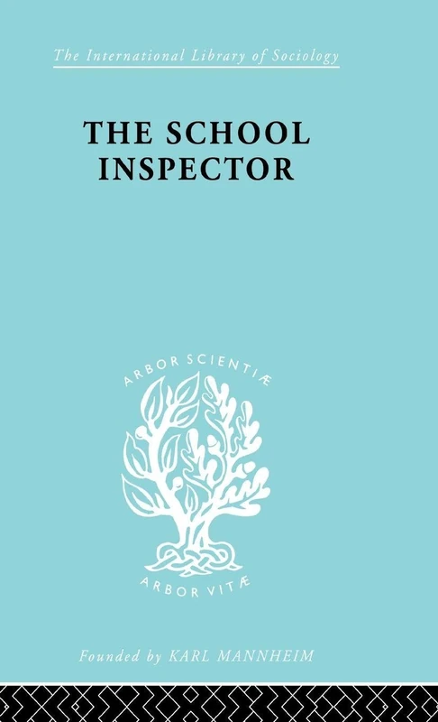 The School Inspector (International Library of Sociology)