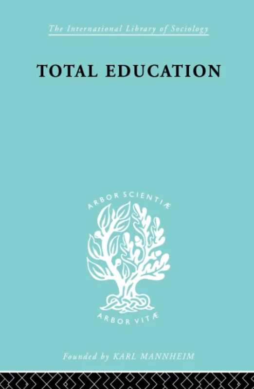 Total Education: A Plea for Synthesis (International Library of Sociology) - Image 1
