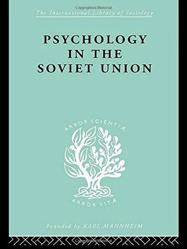 Psychology in the Soviet Union Ils 272 (International Library of Sociology)