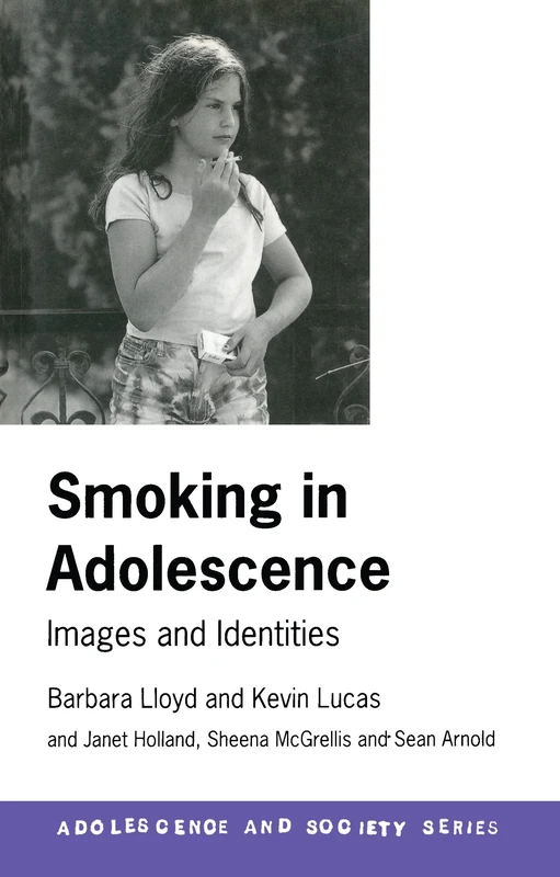 Smoking in Adolescence: Images and Identities (Adolescence and Society)