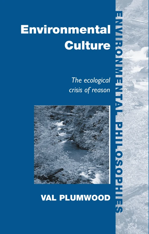 Routledge - Environmental Culture: The Ecological Crisis of Reason