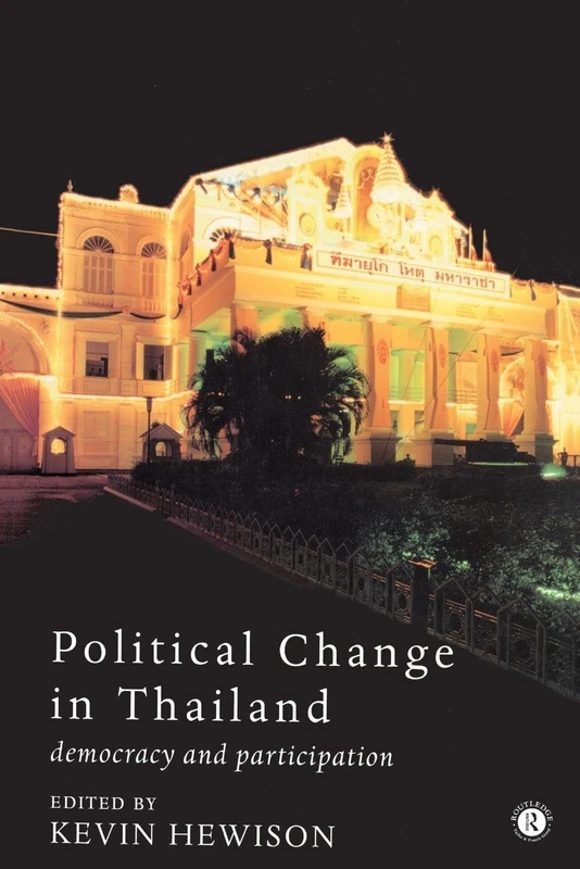 Political Change in Thailand: Democracy and Participation (Politics in Asia)