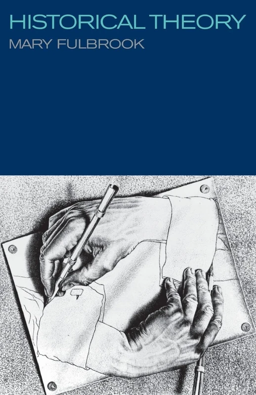 Routledge Historical Theory - Mary Fulbrook Academic Book