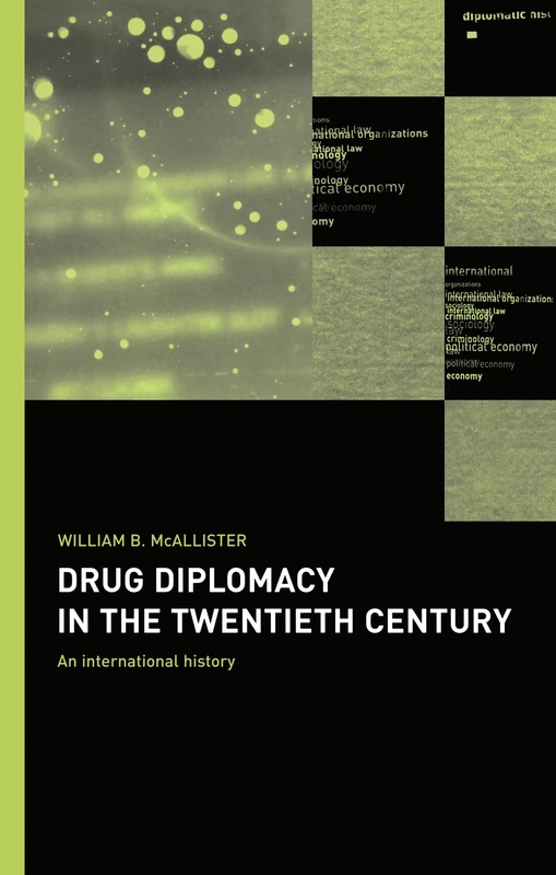 Drug Diplomacy in the Twentieth Century: An international history
