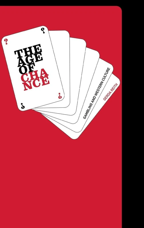 The Age of Chance: Gambling in Western Culture (Routledge Studies in Social and Political Thought)