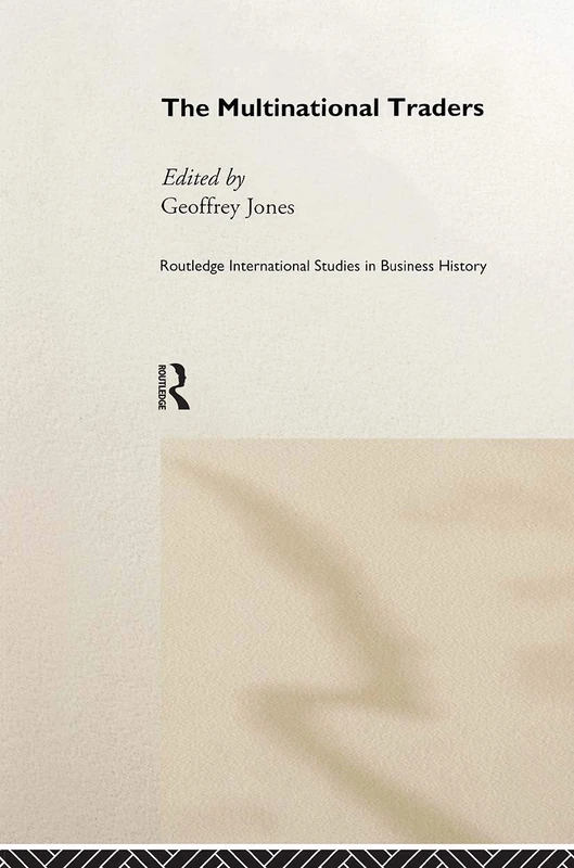 The Multinational Traders (Routledge International Studies in Business History)