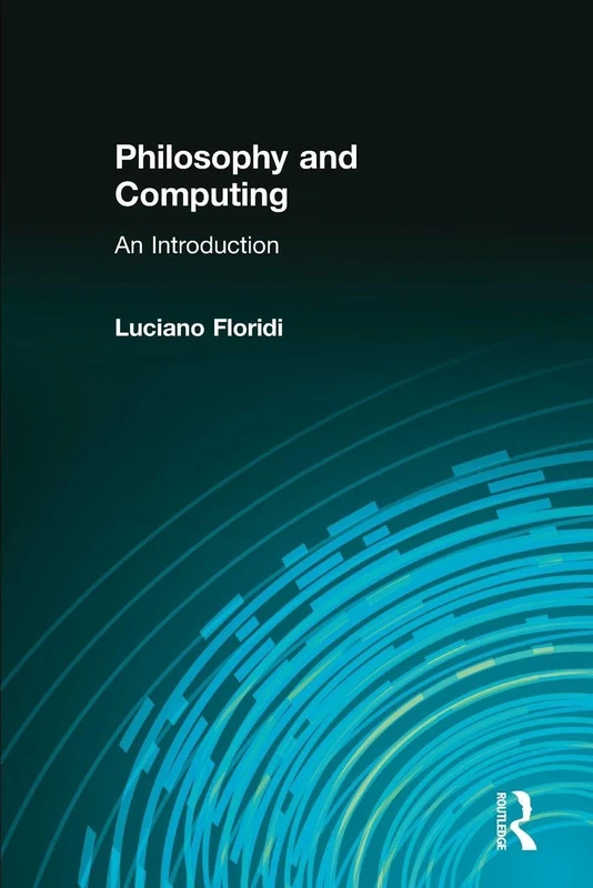 Philosophy and Computing: An Introduction