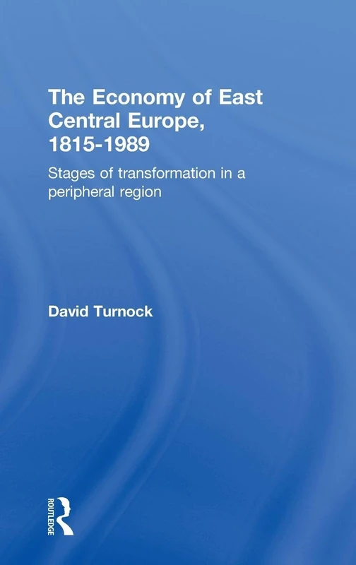 Routledge - The Economy of East Central Europe, 1815-1989