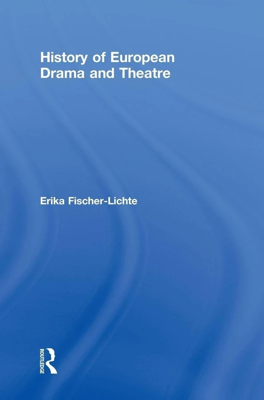 History of European Drama and Theatre