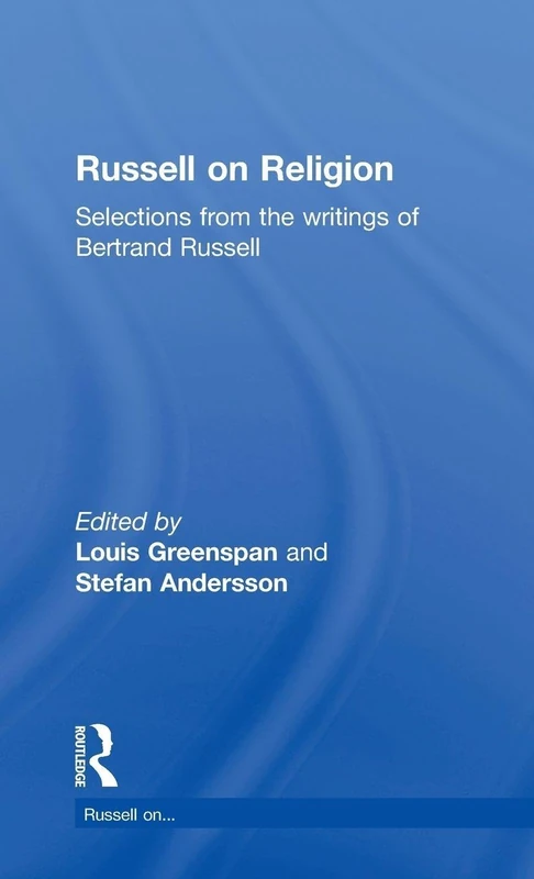 Russell on Religion: Selections from the Writings of Bertrand Russell