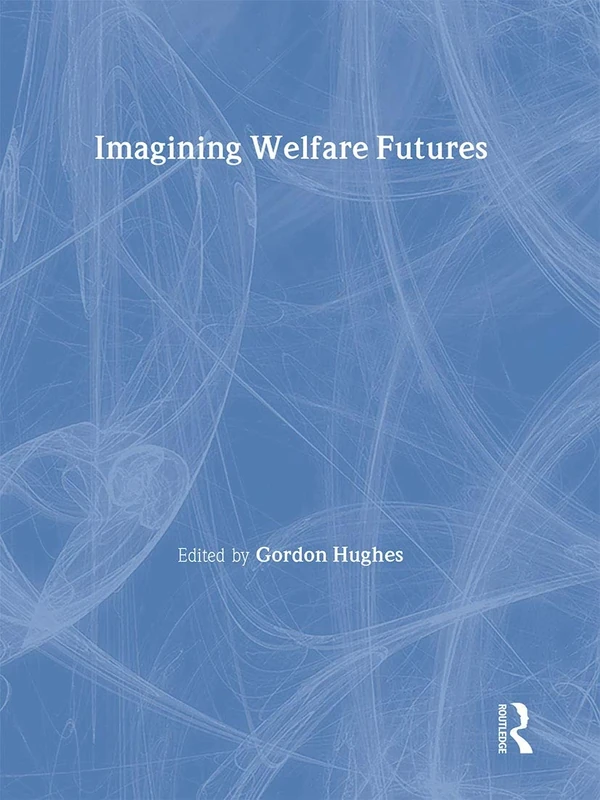 Imagining Welfare Futures (Social Policy: Welfare, Power and Diversity) - Image 1