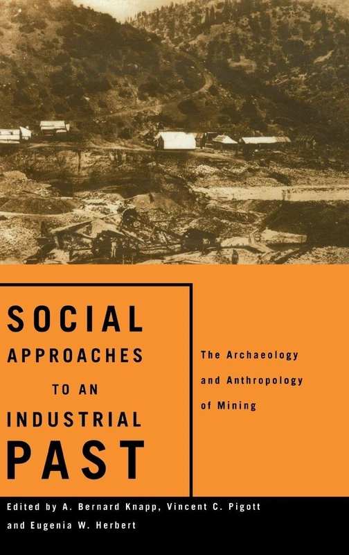 Routledge Social Approaches to an Industrial Past - Mining Book
