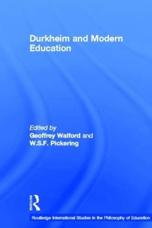 Routledge Durkheim and Modern Education - Philosophy Book