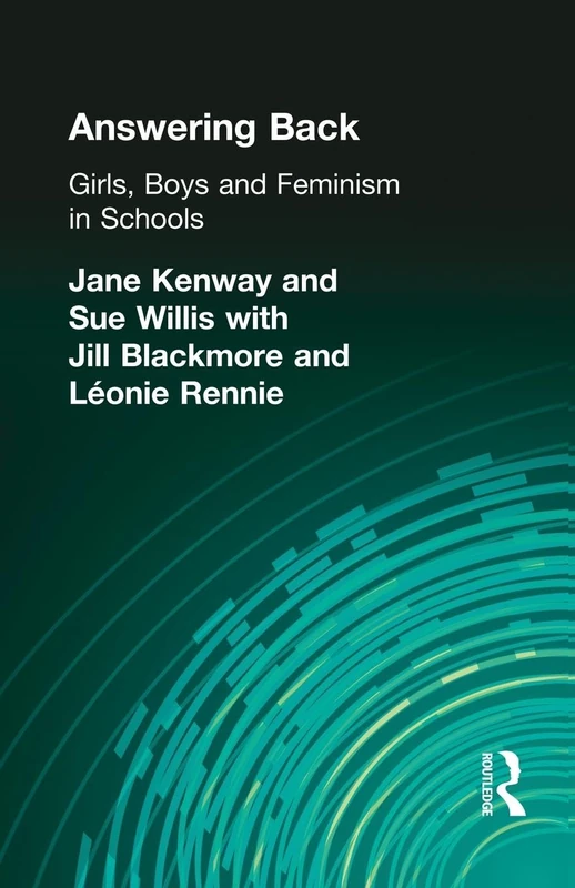Answering Back: Girls, Boys and Feminism in Schools