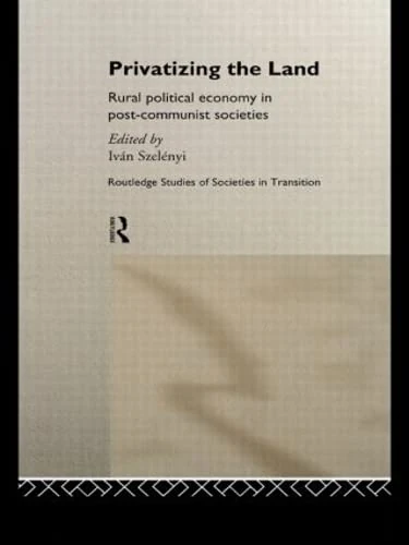 Routledge Privatizing the Land - Political Economy Book