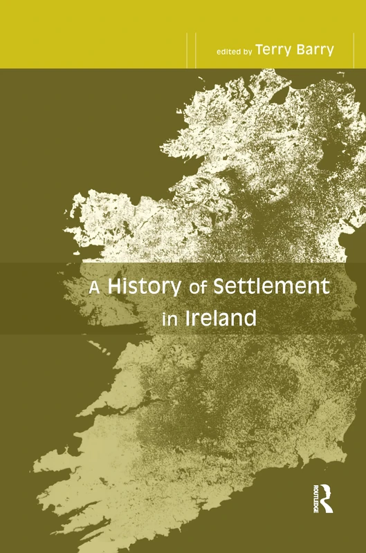 Routledge - A History of Settlement in Ireland - Academic Book