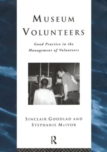 Routledge Museum Volunteers - Good Practice Management Guide