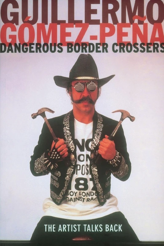 Dangerous Border Crossers: The Artist Talks Back