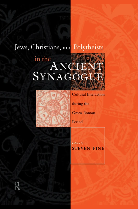 Jews, Christians and Polytheists in the Ancient Synagogue: Cultural Interaction During the Greco-Roman Period (Baltic Studies in the History of Judaism)