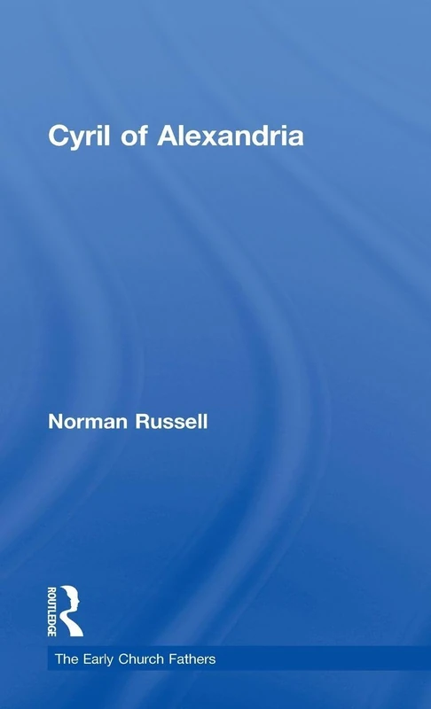 Cyril of Alexandria (The Early Church Fathers)
