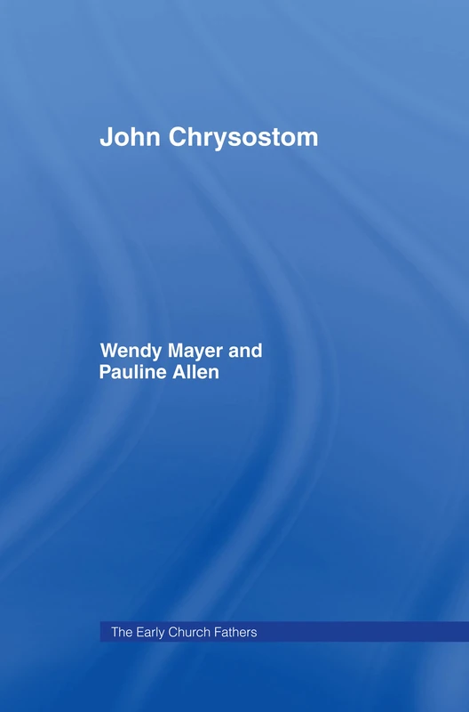 Routledge John Chrysostom (The Early Church Fathers) Book