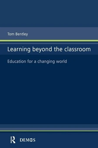 Learning Beyond the Classroom: Education for a Changing World