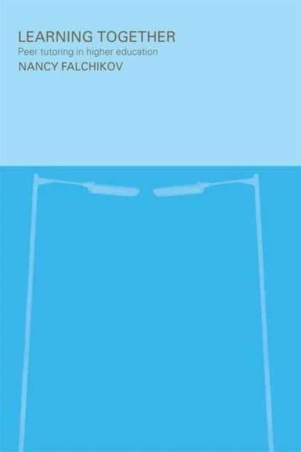 Learning Together: Peer Tutoring in Higher Education