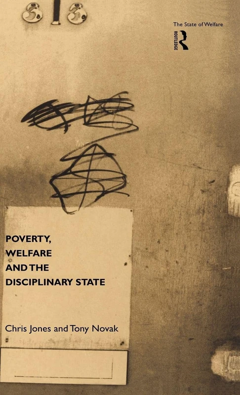 Routledge - Poverty, Welfare and the Disciplinary State
