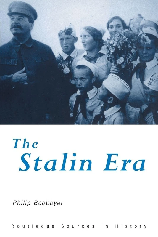 The Stalin Era (Routledge Sources in History)
