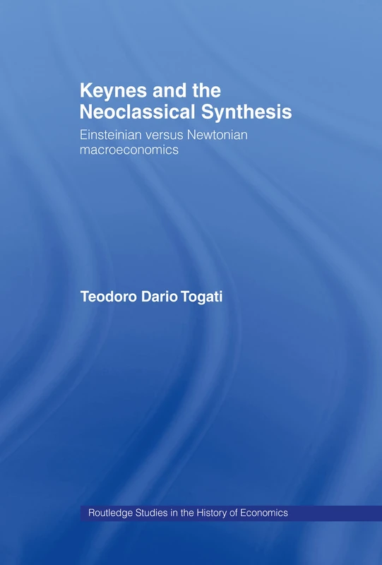 Routledge Keynes and the Neoclassical Synthesis Economics Book