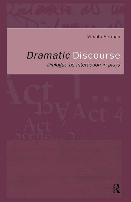 Dramatic Discourse: Dialogue as Interaction in Plays
