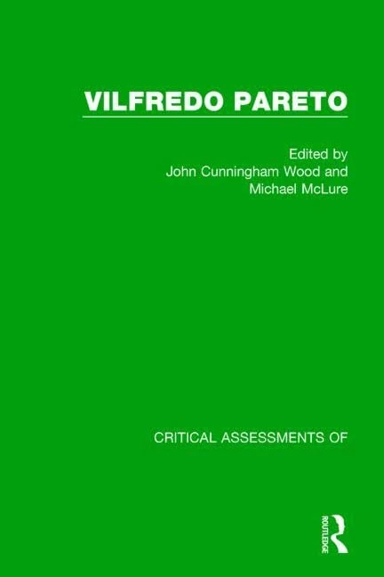 Vilfredo Pareto: Critical Assessments (Critical Assessments of Leading Economists)