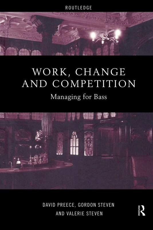 Work, Change and Competition: Managing for Bass (Management of Technology and Innovation) - Image 1