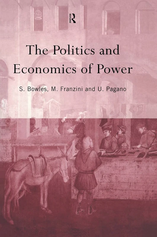 The Politics and Economics of Power (Routledge Siena Studies in Political Economy) - Image 1