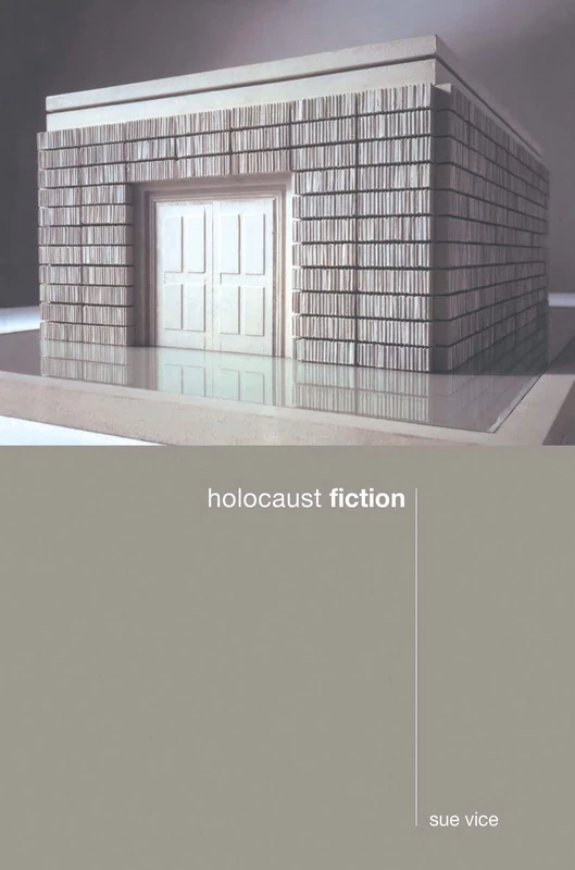 Routledge Holocaust Fiction - Literary Theory and Criticism