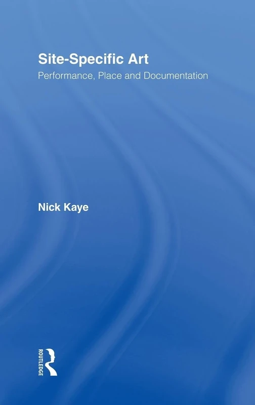 Site-Specific Art: Performance, Place and Documentation