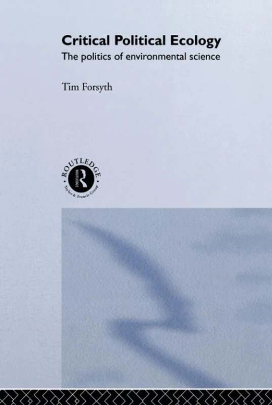 Critical Political Ecology: The Politics of Environmental Science