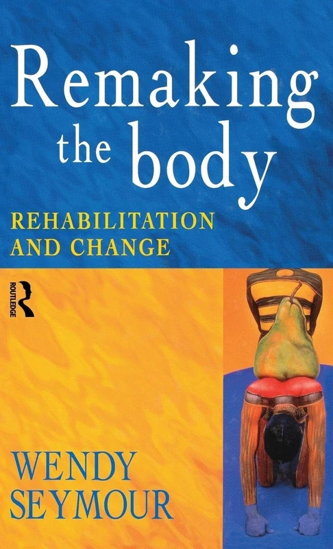 Remaking the Body: Rehabilitation and Change - Image 1