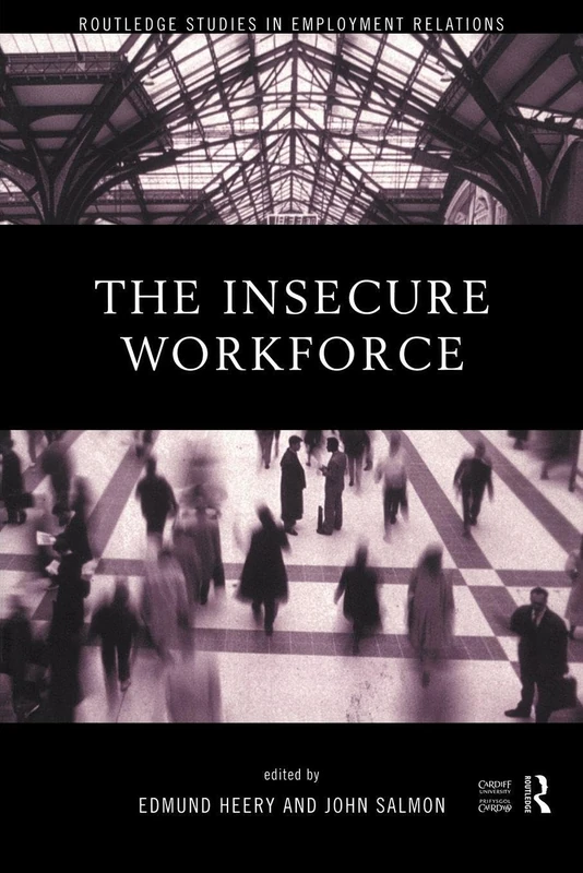 The Insecure Workforce (Routledge Studies in Employment Relations)